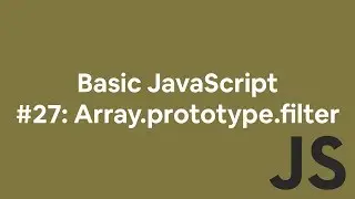 Basic JavaScript #27: Array.filter