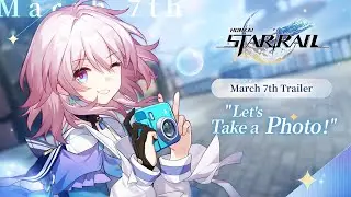 March 7th Trailer - 