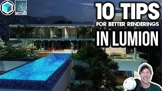 10 Tips for BETTER RENDERINGS in Lumion