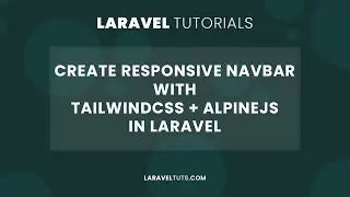 Create Responsive Navbar with TailwindCSS + AlpineJS in Laravel