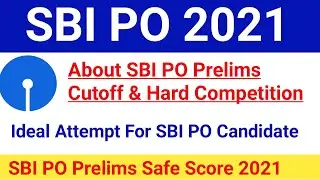 SBI PO Prelims Expected Cutoff & Competition Level 2021|About SBI PO Prelims Ideal Attempt|