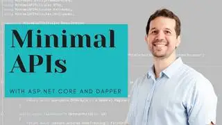 New Course: Building Minimal APIs with ASP.NET Core 8 and Dapper