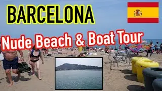 🇪🇸Barcelona Nude Beach & Boat Tour