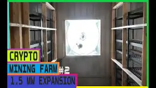 CRYPTO CURRENCY MINING FARM TOUR | 1.5 MW EXPANSION | VOL #2