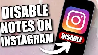 How to Disable Instagram Notes Feature (2024)