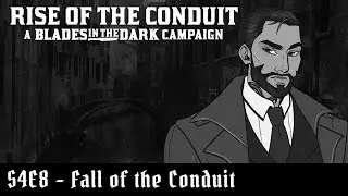 🗡️ Rise of the Conduit - Blades in the Dark | S4 Episode 8