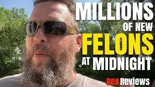 Millions of New Felons Overnight!
