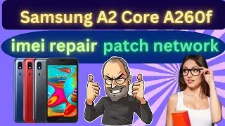 Samsung A2 Core A260f  imei repair patch network - A260f u14 imei repair - samsung imei repair