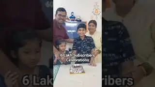 6 Lakh Subscribers Celebration || 600K Subscribers || Thank You all