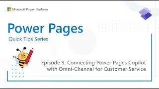 Power Pages Quick Tips Series: Connecting Power Pages Copilot with Omni-Channel for Customer Service