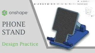 How To Design a Phone Stand | Onshape Tutorial