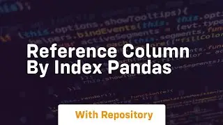 reference column by index pandas