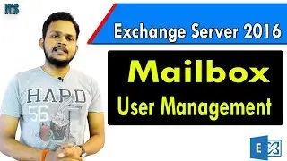 7- How to manage MailBox ( USERS and GROUPS)  in Exchange server 2016
