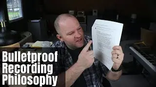 Bulletproof Recording Philosophy