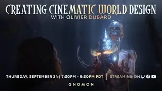 Creating Cinematic World Design with Olivier Dubard