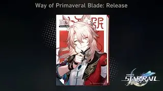 Way of Primaveral Blade: Release (Alternate Ending) - Honkai Star Rail 2.4