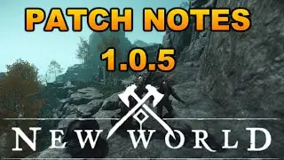 PATCH NOTES 1.0.5 (New World) 11/04/21
