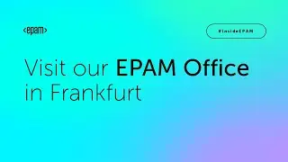 Visit our EPAM Office in Frankfurt