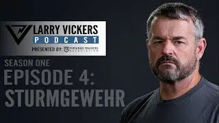 Larry Vickers Podcast Ep. 4: STURMGEWEHR Presented by Firearms Trainers Association