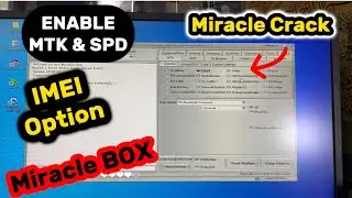 How to Enable Miracle Box MTK & SPD IMEI Option || Miracle Crack Enable IMEI Option MTK/SPD💯✅