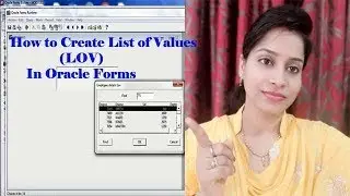 How to Create List of Values (LOV) in Oracle Forms | Creating and Displaying an LOV | Oracle apps