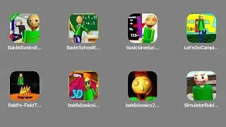 Baldi Baldis Basics 2,Baldi Basic 3D,Baldis Field Trip,Lets Go Camping,Baldis School Edu Simulator