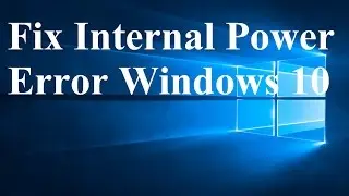 Fix internal power error windows 10