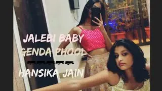 Jalebi Baby X Genda Phool | Tesher | Badshah | Hansika X Sonakshi | HANSIKA JAIN