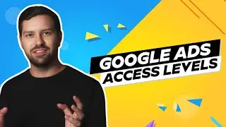 Google Ads Access Levels In 2024