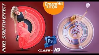 Photoshop Class -18 , How To Crate Circular Pixel Stretch Effect in Adobe Photoshop