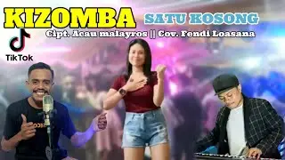 Kizomba Terbaru || SATU KOSONG_ Cipt. Acau Malayros (Cover Fendi Loasana)