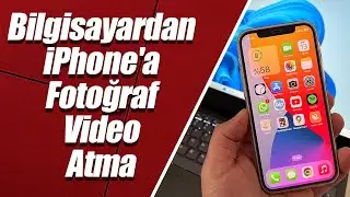 Bilgisayardan iPhone'a Fotoğraf & Video Atma