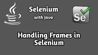 How to Handle Frames in Selenium | Selenium Advanced Tutorial