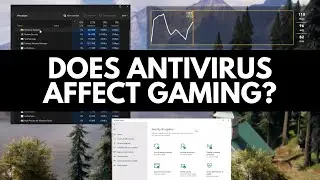 Does antivirus affect gaming performance?