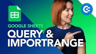 Your Ultimate 2024 Guide to QUERY & IMPORTRANGE in Google Sheets 🤔