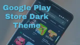 Dark Theme for Google Play Store is out! Heres how you can to switch to it!