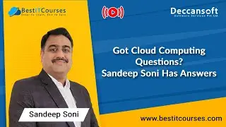 Got Cloud Computing Questions? Sandeep Soni Has Answers | Deccansoft | Sandeep Soni