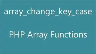 Array Change Key Case | CASE_LOWER (default) | CASE_UPPER | PHP Array Functions