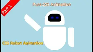 Pure CSS Animation | CSS Robot Animation Using only HTML and CSS Only