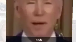 Joe Biden says “bruh”