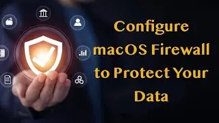 macOS Firewall Setup 2023: Ultimate Guide to Safeguard Your Data