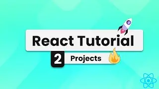 React Tutorial for Beginners - 2 Projects