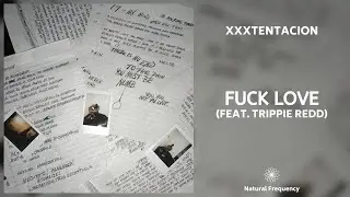 XXXTENTACION - Fuck Love (feat. Trippie Redd) (432Hz)