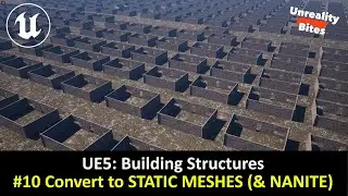 UE5: Building Structures - #10 Convert to Static Meshes (inc. NANITE)