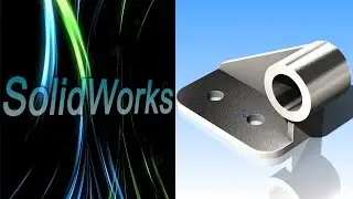 SolidWorks. Кронштейн (Урок 4) / Уроки SolidWorks