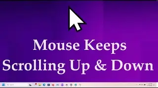 Mouse Scrolling up and down Automatically in Windows 10 or Windows 11 {How to FIX} Four Methods