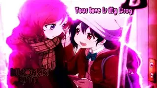 NicoMaki「Edit」Your Love Is My Drug - Love Live