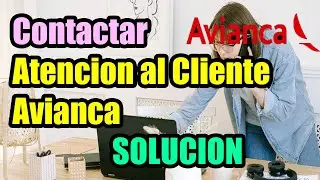 Contactar Atencion al Cliente AVIANCA I Solucion 2024