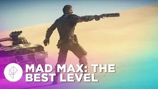 Mad Max Gameplay Overview - The Best Level In The Game!