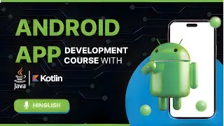 Android App Development Course with Kotlin & Java | Android